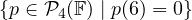 {p ∈ P4(F) | p(6) = 0}